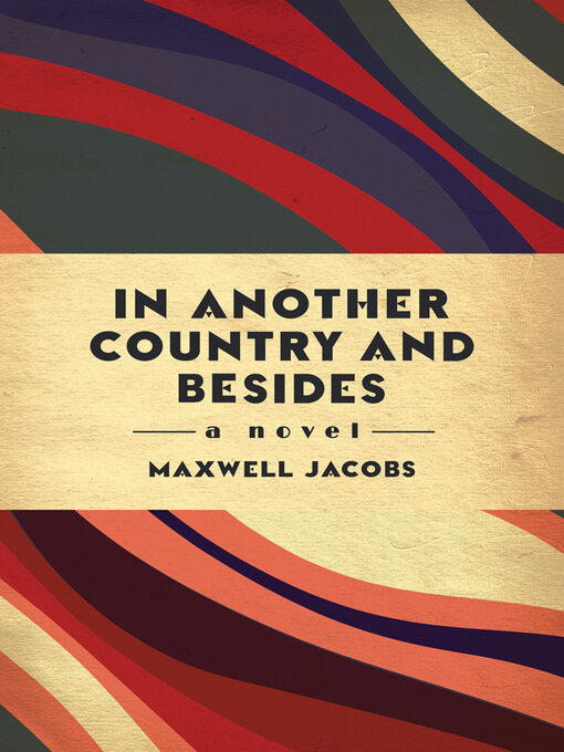 Title details for In Another Country and Besides by Maxwell Jacobs - Available